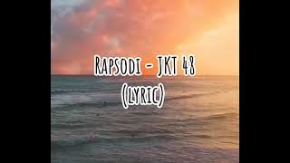 Rapsodi - JKT 48 (Lirik lagu)