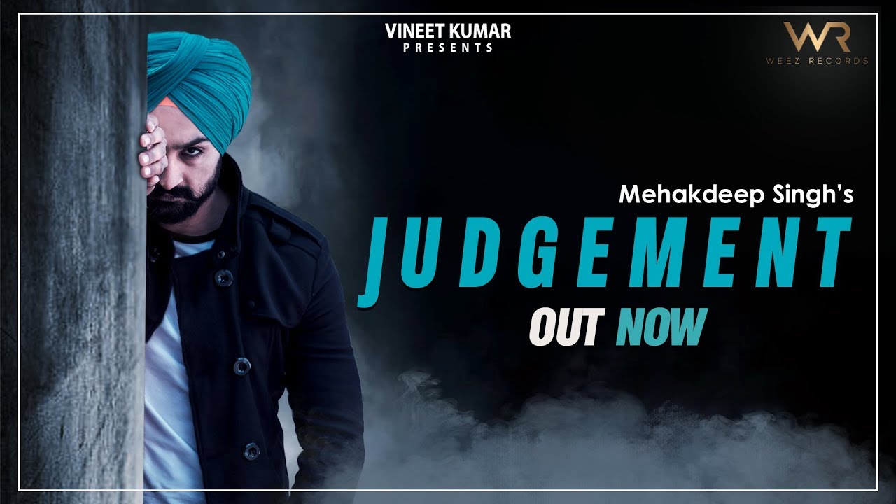 JUDGMENT | MEHAKDEEP SINGH | OFFICIAL VIDEO | LATEST PUNJABI SONGS 2019 | WEEZ RECORDS