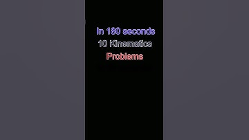 5. 10 Kinematics problems in 180 seconds  #30dayschallenge