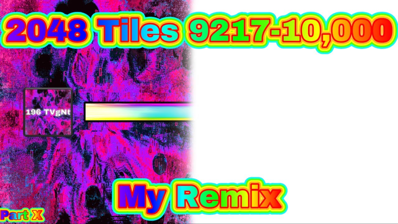 2048 Tiles 9217 10000 FF2Ks Remix GRAND FINALE