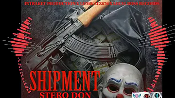 Stero Don - Shipment (Official Audio)