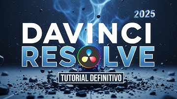 DaVinci Resolve Tutorial COMPLETO | 2025: De Cero a Experto