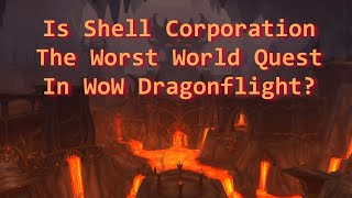 Is Shell corporation The Worst World Quest In WoW Dragonflight