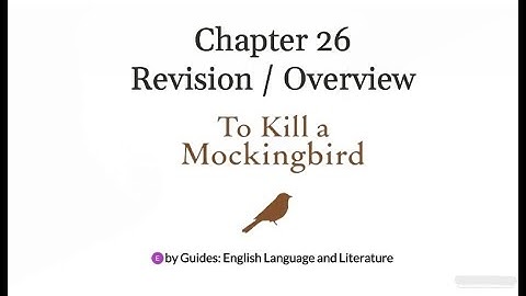 To Kill a Mockingbird: Chapter 26 Breakdown (Revision / Overview)