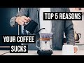 Top 5 Reasons your Pour Over Coffee SUCKS