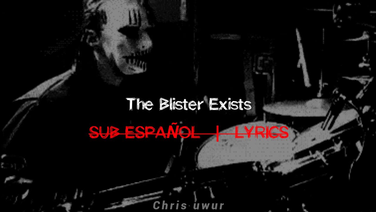 Slipknot - The Blister Exists | Sub Español | Lyrics - YouTube
