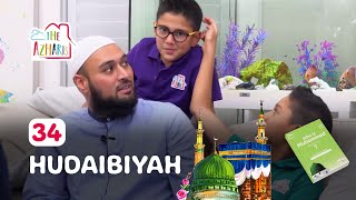 Who Is Muhammad ﷺ  Ep34 📚 | NEW SERIES 🌟 The Azharis | Hudaibiyah