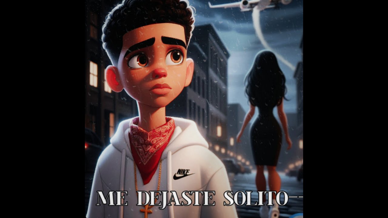 Me Dejastes solito