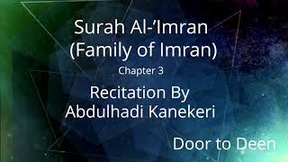 Surah Al-'Imran (Family of Imran) Abdulhadi Kanekeri  Quran Recitation