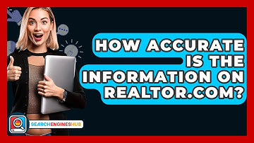 How Accurate Is The Information On Realtor.com? - SearchEnginesHub.com