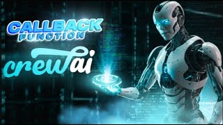 CrewAI Callback Functions: What You Need to Know