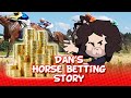 Game Grumps: Dan&#39;s Horse Betting Story