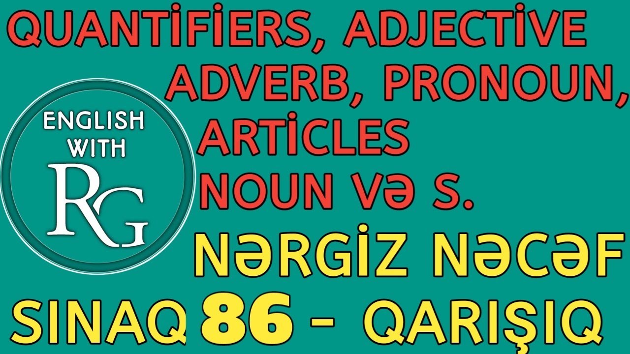 SINAQ 86 (Qarışıq) - Quantifiers, Adjective, Adverb, Pronoun, Article, Noun (Nərgiz Nəcəf 250 Sınaq)