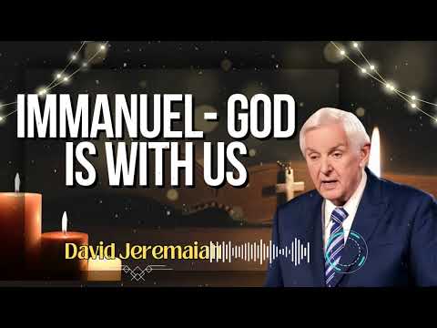 David Jeremaiah _ Immanuel- God Is With Us