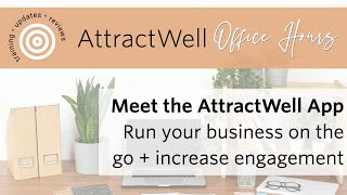 One app to manage your business + serve your clients | AttractWell Office Hours screenshot 1