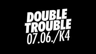 DOUBLETROUBLE feat. IMAGE CTRL 7.6.14/K4 Nürnberg