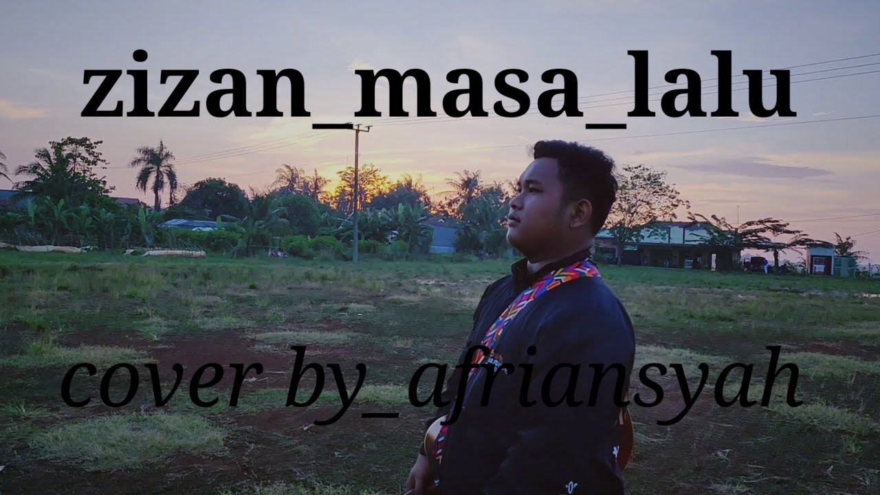 Zizan_masa lalu_cover by:afriansyah - YouTube