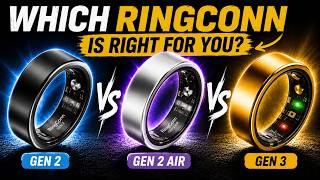 RingConn Gen 3 vs Gen 2 vs Gen 2 Air: Don’t Buy the Wrong One!