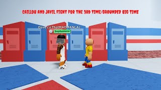 Caillou and Javil fight for the 3rd time/GROUNDED BIG TIME