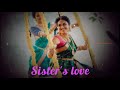 அக்கா தங்கச்சி பாசம் ♥️♥️♥️ sister's love whatsapp status ♥️akka thangachi love whatsapp status