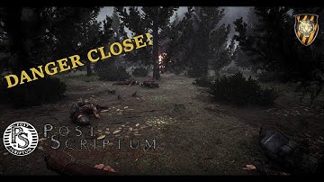 POST SCRIPTUM - Calling in Airstrike and Artillery - DANGER CLOSE