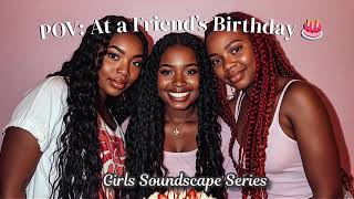 POV: At a Friends Birthday | Sounscape Series | HD+ Royalty Free 