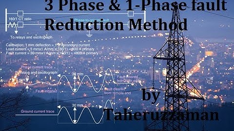 3 phase and 1 phase fault current calculation: Impedance Reduction