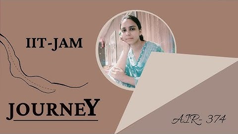 JOURNEY | Talk with Topper | IIT-JAM 2022, AIR- 374 | Mathematics | Anju Khod
