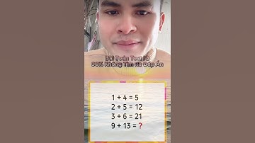Bài toán 9+13 gây tranh cãi hại não #toanhoc #caudothachdo #caudohacknao