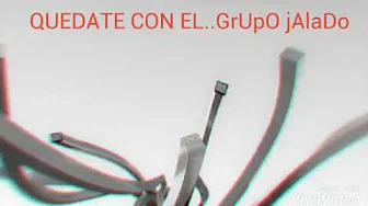 Quedate con el grupo Jalado...€( vídeo oficial) Quedate con el grupo Jalado...€( vídeo oficial)
