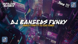 Download lagu DJ BANGERS FVNKY MBROY FVNKY FT DJ AJIS RIMEX