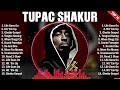 Best of 2Pac Hits Playlist 2023 - Best Songs Of Tupac Shakur Full Album - Tupac Shakur 2023