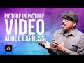 Unleash your creativity picture in picture vide using adobe express