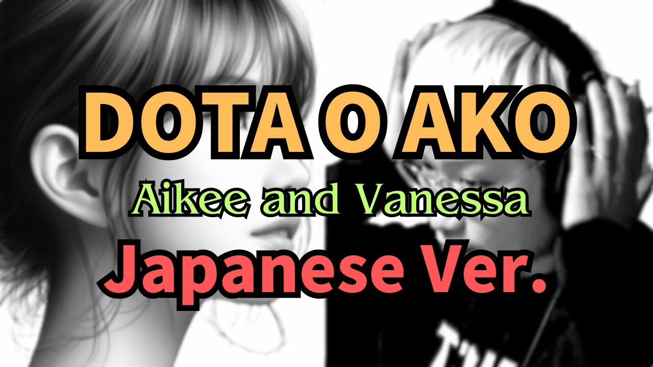 Dota o Ako - Aikee and Vanessa, Japanese Version (Cover by Hachi Joseph Yoshida ft. MAI)