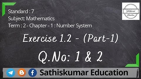 7th Std Maths - Term:2 - Ch:1 - Number System - Exercise 1.2 - (Part-1) - Q.No : 1 & 2