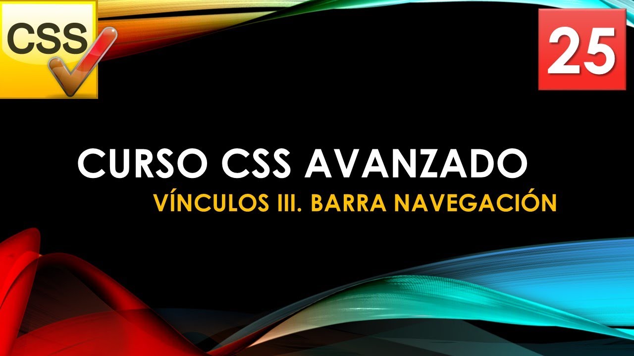 Curso CSS Avanzado desde 0  Vínculos III  Barra de navegación  Vídeo 25