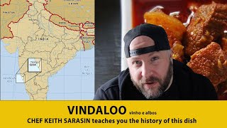 HISTORY OF VINDALOO | vinho e albos |CHEF KEITH SARASIN takes you on a journey of INDIAN FOOD.