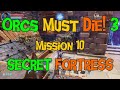 Orcs Must Die! 3 - Mission 10 - Secret Fortress