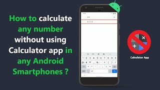 How to calculate any number without using Calculator app in any Android Smartphones ? screenshot 2