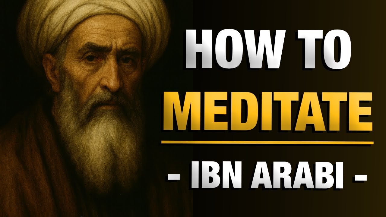 How to Meditate | The Secret Technique of Ibn Arabi