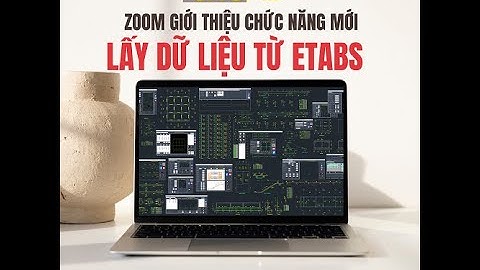 Zoom chia sẻ tính năng mới lấy dữ liệu từ ETABS sang AutoCAD 19.7.2023