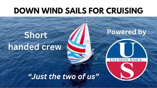 Downwind sails for cruising & shorthanded crew | Twin head sails - Code Zero - Asym spinnaker