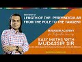 Derive|Length of Perpendicular from the Pole to the Tangent and Pedal equation| Mudassir Sir