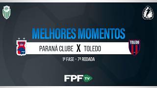 PARANÁ CLUBE 2X0 TOLEDO | MELHORES MOMENTOS | SEGUNDONA SANEPAR 2026 | RODADA 7