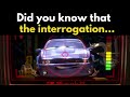 Did you know that the interrogation...