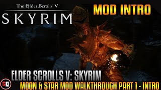 Skyrim: Moon & Star Mod Walkthrough Part 1 - Intro
