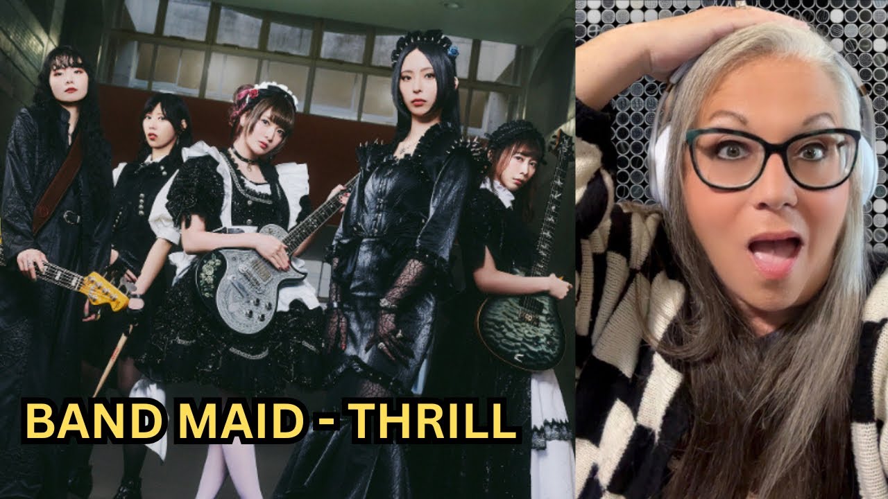 BAND MAID  -  THRILL  NANNIE'S FIRST TIME HEARING AND REACTING