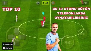 EN DÜŞÜK DONANIMLI TELEFONLAR BİLE BU 10 MOBİL FUTBOL OYUNLARINI AÇAR - Android İos Futbol Oyun 2023