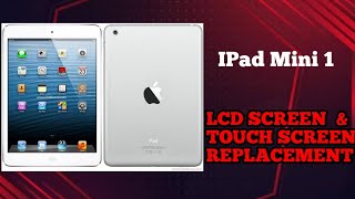 IPAD MINI 1 LCD SCREEN AND TOUCH SCREEN REPLACEMENT
