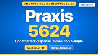 Praxis 5624 Principles of Learning and Teaching/Grades 7-12 - How To Write Your Constructed Response
